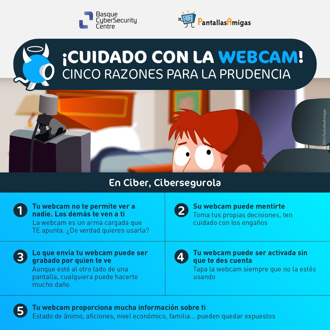 Feliz #DíaDeInternet 🌐

💻 La #webcam es una gran aliada para comunicarnos con nuestros seres queridos, trabajar o divertirnos. Sin embargo, también se puede convertir en un arma contra nuestra #privacidad e #intimidad.

¡Cuidado con la Webcam! Cinco razones para la prudencia.

En Ciber, #Cibersegurola 👍 #BasqueCyberSecurityCentre @PantallasAmigas

#Educación #Colegio #Escuela #IES #Crianza #Salud #Pedagogía #Psicología #Profesorado #Magisterio #RedesSociales #RSC #BienestarDigital #SaludDigital #ddi2023